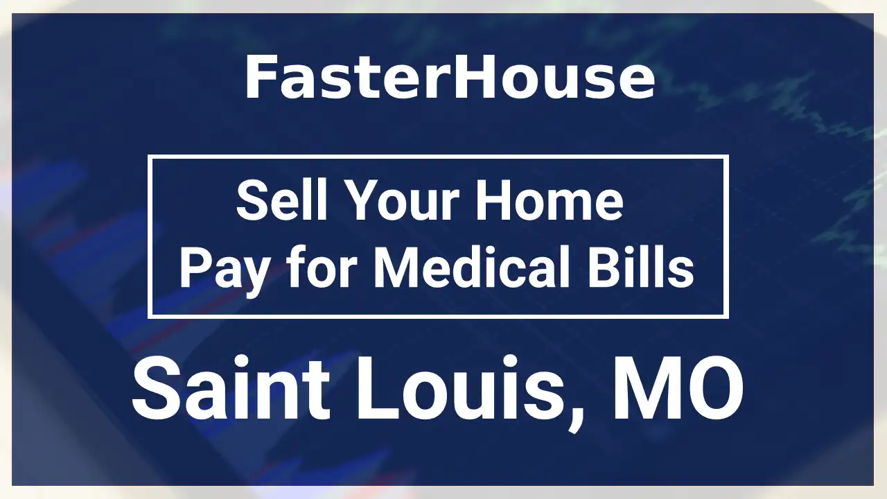 sell your st louis home quickly to pay for medical bills
